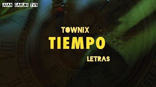 Townix - Tiempo "Video Letras"