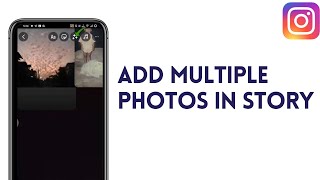 How To Add Multiple Photos In Instagram Story