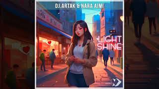 Dj Artak & Nara Aimi - Light Shine [MELODIC TRANCE SINGLE] 2023