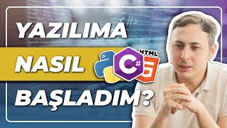 Neden Yazılım Öğrendim | Yazılıma İlk Adım Nasıl Olmalı?