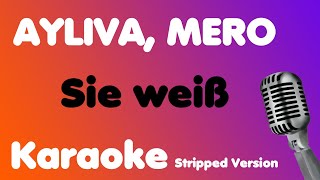 AYLIVA, MERO • Sie weiß • Karaoke (Stripped Version)