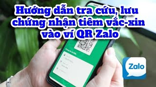 Cách tra cứu chứng nhận tiêm chủng trên Zalo và Lưu mã Qr