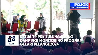 Ketua TP PKK Tulungagung Dampingi Monitoring Program Gelari Pelangi 2024 Seg 1