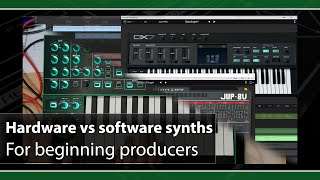 Hardware synths vs software (for a starting producer)