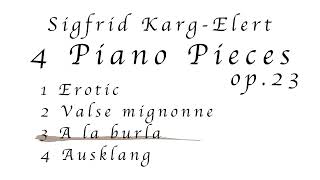 Sigfrid Karg-Elert 4 Piano Pieces op.23