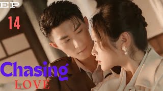 Chasing Love(2024) EP..14 Engsub