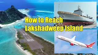 How to reach Lakshadweep Island by flights & Ships, Explore Indian Islands,