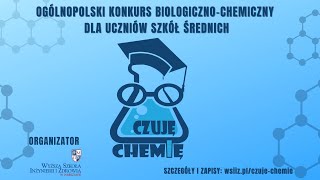 "𝓒𝔃𝓾𝓳𝓮̨ 𝓬𝓱𝓮𝓶𝓲𝓮̨!  - Ogólnopolski konkurs biologiczno-chemiczny dla uczniów szkół średnich.