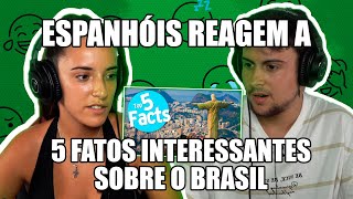 ESPANHÓIS REAGEM A 5 FATOS INTERESSANTES SOBRE O BRASIL