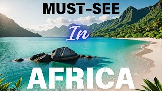 "Discover the Top Ten Must-See Tourist Destinations in Africa" l Travel video