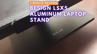 Review of Besign LSX5 Aluminum Laptop Stand