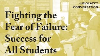 Fighting the Fear of Failure: Engineering Success for Every Student