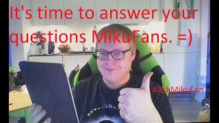 QnA With MikuFan - (Part 7)