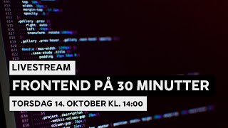 LIVESTREAM: Frontend-utvikling på 30 minutter