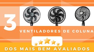 3 Ventiladores de Coluna dos mais bem avaliados!