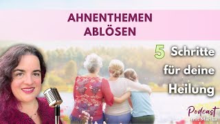 AHNENTHEMEN ablösen – 5 Schritte für deine HEILUNG