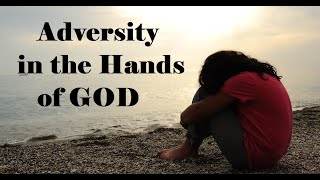 Adversity and God – Revealing Essential Scripture – Christian Devotional