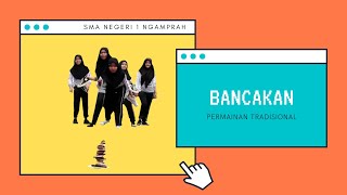 PERMAINAN TRADISIONAL BANCAKAN SMA NEGERI 1 NGAMPRAH