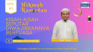 Kisah-kisah seputar diwajibkannya puasa - Hikmah Ramadan Belajar.id Eps. 3