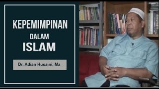 KEPEMIMPINAN DALAM ISLAM [ Dr. Adian Husaini, MA ]