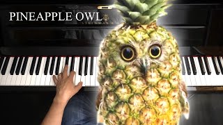 Pineapple Owl Song - Ethereal Piano Version Unity