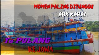 ❗MOMEN PALING  DITUNGGU  ABK PULANG BERLAYAR KE JAWA Kapal ikan