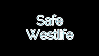 Safe - Westlife Lyrics