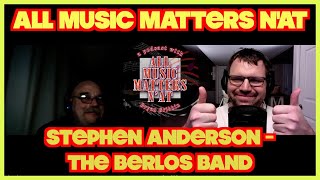 All Music Matters N'At - Stephen Anderson (The Berlos Band) #interview #podcast #musician #overcome