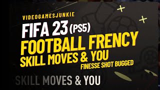 FIFA 23, Football Frency, Skill Moves & You, Bugged