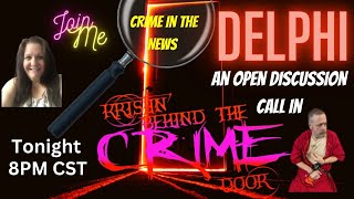 The Delphi Murders - An Open Discussion - Live Call In Show