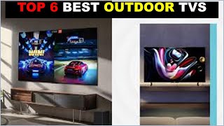 Top 6  Best Outdoor TVs For 2024