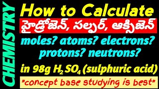 How To Calculate the Number of moles,Protons,Neutrons & Electrons in 98g of Sulfuric Acid | Class 11