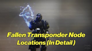 Detailed Fallen Transponder Node Locations for Outbreak Perfected Exotic Quest!