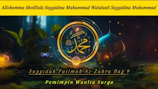 Sayyidah Fatimah Az-Zahra Bag 9  || Ustazah Halimah Alaydrus @KataIslami890