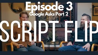 Google Asks Part 2 | Script Flip Episode 3