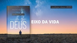 Meditações Diárias: 21 Agosto - EIXO DA VIDA l Maravilhoso Deus