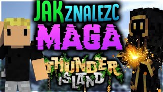 JAK ZNALEŹĆ MAGÓW? | THUNDER ISLAND [2]