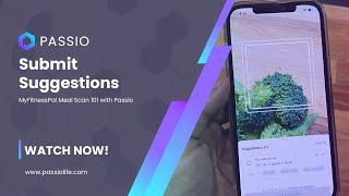 MyFitnessPal Meal Scan 101 with Passio | Submit Suggestions