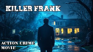 Killer Frank | Action crime Movie | Free Thriller Movie English HD