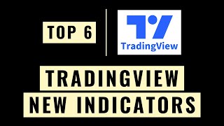 TradingView Indicator : Top 6 New TradingView Indicators in 2023 (FREE)