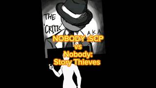 nobody vs. nobody #scp #storyThieves