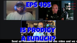 Eps 405 Is Prodigy a Eunuch 1