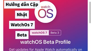 Hướng Dẫn Cập Nhật WatchOs 7 Beat | Update Instructions WatchOs 7