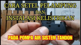 SETTING PELAMPUNG DAN KELISTRIKAN PADA POMPA AIR SISTEM TANDON