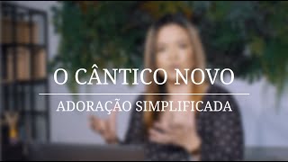 Adoração Simplificada | Cântico Novo - Zoe Lilly