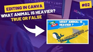 HOW I EDIT MY YOUTUBE VIDEOS #02 - What Animal is Heavier - Quiz True or False