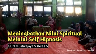 Meningkatkan Nilai Spiritual Melalui Self Hipnosis || Pesantren Ramadhan 1443 H