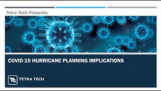 Tetra Tech Presents COVID-19 Hurricane Planning Implications