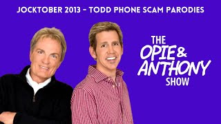 Opie & Anthony - Jocktober: Scott and Todd “Phone Scam” Parodies (10/31/2013)