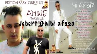 Amine Marseille - Jbart L Galbi 3afsa - Babylone Plus - New 2016 top